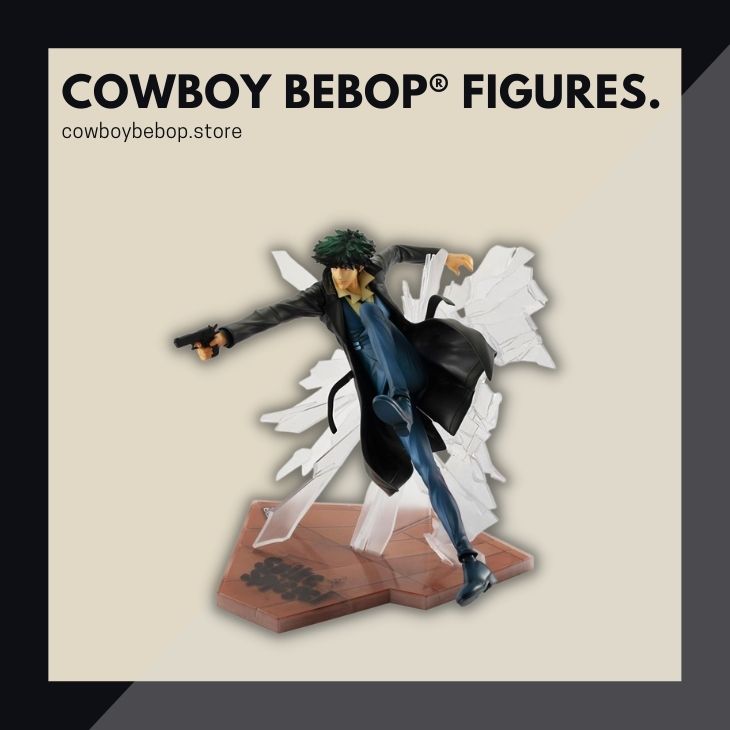 COWBOY BEBOP FIGURES - Cowboy Bebop Store