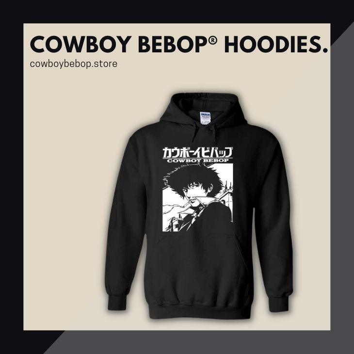 COWBOY BEBOP HOODIES - Cowboy Bebop Store