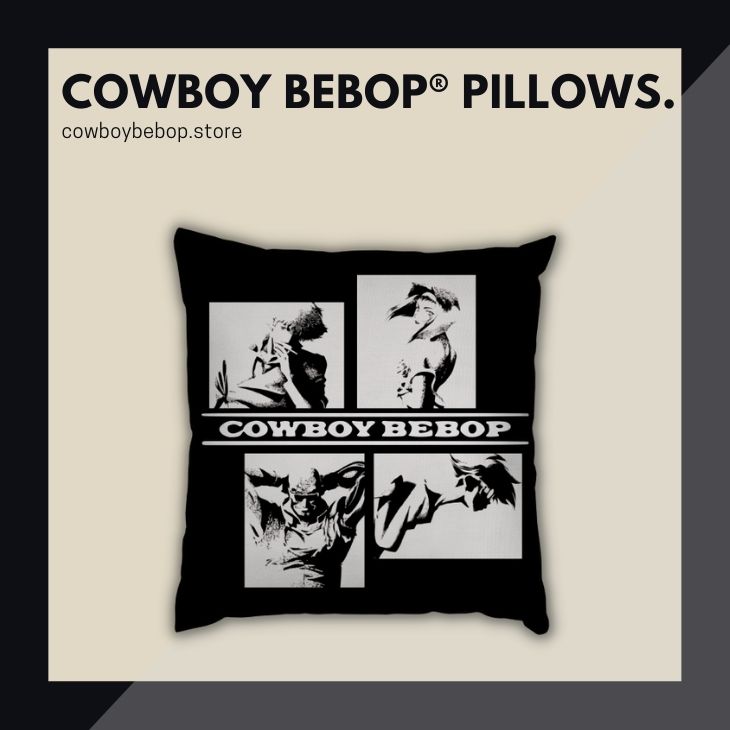 COWBOY BEBOP PILLOWS - Cowboy Bebop Store